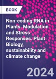 Non-coding RNA in Plants. Modulation and Stress Responses. Plant Biology, sustainability and climate change- Product Image