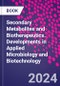 Secondary Metabolites and Biotherapeutics. Developments in Applied Microbiology and Biotechnology - Product Thumbnail Image