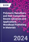 Polymeric Nanofibers and their Composites. Recent Advances and Applications. Woodhead Publishing in Materials - Product Thumbnail Image