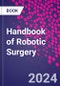 Handbook of Robotic Surgery - Product Image