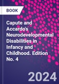 Capute and Accardo's Neurodevelopmental Disabilities in Infancy and Childhood. Edition No. 4- Product Image