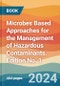 Microbes Based Approaches for the Management of Hazardous Contaminants. Edition No. 1 - Product Thumbnail Image