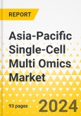 Asia-Pacific Single-Cell Multi Omics Market: Analysis and Forecast, 2023-2033- Product Image