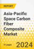 Asia-Pacific Space Carbon Fiber Composite Market: Analysis and Forecast, 2023-2033- Product Image