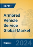 Armored Vehicle Service Global Market Insights 2024, Analysis and Forecast to 2029, by Market Participants, Regions, Technology, Application- Product Image