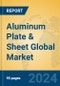 Aluminum Plate & Sheet Global Market Insights 2024, Analysis and Forecast to 2029, by Manufacturers, Regions, Technology, Application - Product Image