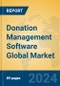 Donation Management Software Global Market Insights 2024, Analysis and Forecast to 2029, by Market Participants, Regions, Technology, Application - Product Thumbnail Image