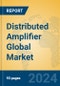 Distributed Amplifier Global Market Insights 2024, Analysis and Forecast to 2029, by Manufacturers, Regions, Technology, Application, Product Type - Product Image