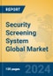 Security Screening System Global Market Insights 2024, Analysis and Forecast to 2029, by Manufacturers, Regions, Technology, Application - Product Thumbnail Image