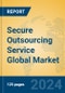 Secure Outsourcing Service Global Market Insights 2024, Analysis and Forecast to 2029, by Market Participants, Regions, Technology, Application - Product Image