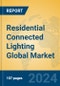 Residential Connected Lighting Global Market Insights 2024, Analysis and Forecast to 2029, by Manufacturers, Regions, Technology, Application, Product Type - Product Image