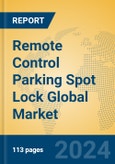 Remote Control Parking Spot Lock Global Market Insights 2024, Analysis and Forecast to 2029, by Manufacturers, Regions, Technology, Application, Product Type- Product Image