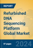 Refurbished DNA Sequencing Platform Global Market Insights 2024, Analysis and Forecast to 2029, by Manufacturers, Regions, Technology, Application- Product Image