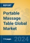 Portable Massage Table Global Market Insights 2024, Analysis and Forecast to 2029, by Manufacturers, Regions, Technology, Application, Product Type - Product Thumbnail Image