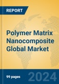 Polymer Matrix Nanocomposite Global Market Insights 2024, Analysis and Forecast to 2029, by Manufacturers, Regions, Technology, Application- Product Image