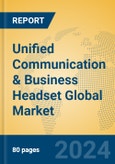Unified Communication & Business Headset Global Market Insights 2024, Analysis and Forecast to 2029, by Manufacturers, Regions, Technology, Application, Product Type- Product Image