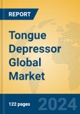 Tongue Depressor Global Market Insights 2024, Analysis and Forecast to 2029, by Manufacturers, Regions, Technology, Product Type- Product Image