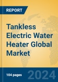 Tankless Electric Water Heater Global Market Insights 2024, Analysis and Forecast to 2029, by Manufacturers, Regions, Technology, Application, Product Type- Product Image