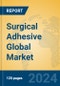 Surgical Adhesive Global Market Insights 2024, Analysis and Forecast to 2029, by Manufacturers, Regions, Technology, Application - Product Image