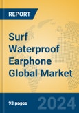 Surf Waterproof Earphone Global Market Insights 2024, Analysis and Forecast to 2029, by Manufacturers, Regions, Technology, Application, Product Type- Product Image