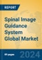 Spinal Image Guidance System Global Market Insights 2024, Analysis and Forecast to 2029, by Manufacturers, Regions, Technology, Application, Product Type - Product Thumbnail Image