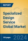 Specialized Design Service Global Market Insights 2024, Analysis and Forecast to 2029, by Market Participants, Regions, Technology, Application- Product Image