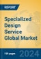 Specialized Design Service Global Market Insights 2024, Analysis and Forecast to 2029, by Market Participants, Regions, Technology, Application - Product Image