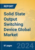Solid State Output Switching Device Global Market Insights 2024, Analysis and Forecast to 2029, by Manufacturers, Regions, Technology, Application- Product Image