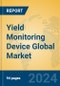 Yield Monitoring Device Global Market Insights 2024, Analysis and Forecast to 2029, by Market Participants, Regions, Technology, Application, Product Type - Product Image