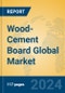 Wood-Cement Board Global Market Insights 2024, Analysis and Forecast to 2029, by Manufacturers, Regions, Technology, Application, Product Type - Product Image