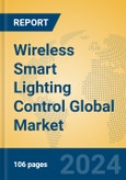 Wireless Smart Lighting Control Global Market Insights 2024, Analysis and Forecast to 2029, by Manufacturers, Regions, Technology, Application, Product Type- Product Image