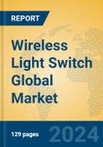 Wireless Light Switch Global Market Insights 2024, Analysis and Forecast to 2029, by Manufacturers, Regions, Technology, Application, Product Type- Product Image