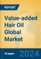 Value-added Hair Oil Global Market Insights 2024, Analysis and Forecast to 2029, by Manufacturers, Regions, Technology, Application - Product Image