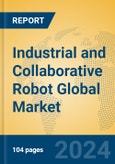 Industrial and Collaborative Robot Global Market Insights 2024, Analysis and Forecast to 2029, by Manufacturers, Regions, Technology, Application- Product Image