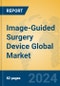 Image-Guided Surgery Device Global Market Insights 2024, Analysis and Forecast to 2029, by Manufacturers, Regions, Technology, Application, Product Type - Product Image