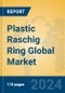 Plastic Raschig Ring Global Market Insights 2024, Analysis and Forecast to 2029, by Manufacturers, Regions, Technology, Application - Product Image