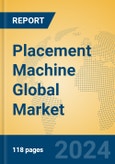 Placement Machine Global Market Insights 2024, Analysis and Forecast to 2029, by Manufacturers, Regions, Technology, Application- Product Image