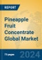 Pineapple Fruit Concentrate Global Market Insights 2024, Analysis and Forecast to 2029, by Manufacturers, Regions, Technology, Application - Product Image