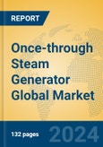 Once-through Steam Generator Global Market Insights 2024, Analysis and Forecast to 2029, by Manufacturers, Regions, Technology, Application- Product Image