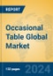 Occasional Table Global Market Insights 2024, Analysis and Forecast to 2029, by Manufacturers, Regions, Technology, Application, Product Type - Product Thumbnail Image