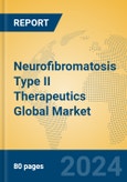 Neurofibromatosis Type II Therapeutics Global Market Insights 2024, Analysis and Forecast to 2029, by Manufacturers, Regions, Technology, Application- Product Image