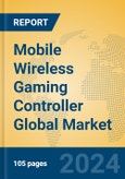 Mobile Wireless Gaming Controller Global Market Insights 2024, Analysis and Forecast to 2029, by Manufacturers, Regions, Technology, Application, Product Type- Product Image