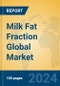 Milk Fat Fraction Global Market Insights 2024, Analysis and Forecast to 2029, by Manufacturers, Regions, Technology, Application - Product Thumbnail Image