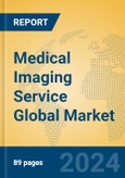 Medical Imaging Service Global Market Insights 2024, Analysis and Forecast to 2029, by Manufacturers, Regions, Technology, Application, Product Type- Product Image