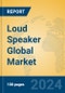 Loud Speaker Global Market Insights 2024, Analysis and Forecast to 2029, by Manufacturers, Regions, Technology, Application - Product Thumbnail Image