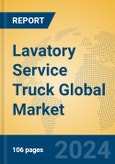 Lavatory Service Truck Global Market Insights 2024, Analysis and Forecast to 2029, by Manufacturers, Regions, Technology, Application- Product Image