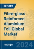 Fibre-glass Reinforced Aluminium Foil Global Market Insights 2024, Analysis and Forecast to 2029, by Manufacturers, Regions, Technology, Application- Product Image