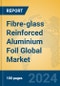 Fibre-glass Reinforced Aluminium Foil Global Market Insights 2024, Analysis and Forecast to 2029, by Manufacturers, Regions, Technology, Application - Product Image