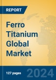 Ferro Titanium Global Market Insights 2024, Analysis and Forecast to 2029, by Manufacturers, Regions, Technology, Application- Product Image