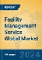 Facility Management Service Global Market Insights 2024, Analysis and Forecast to 2029, by Market Participants, Regions, Technology, Application - Product Image